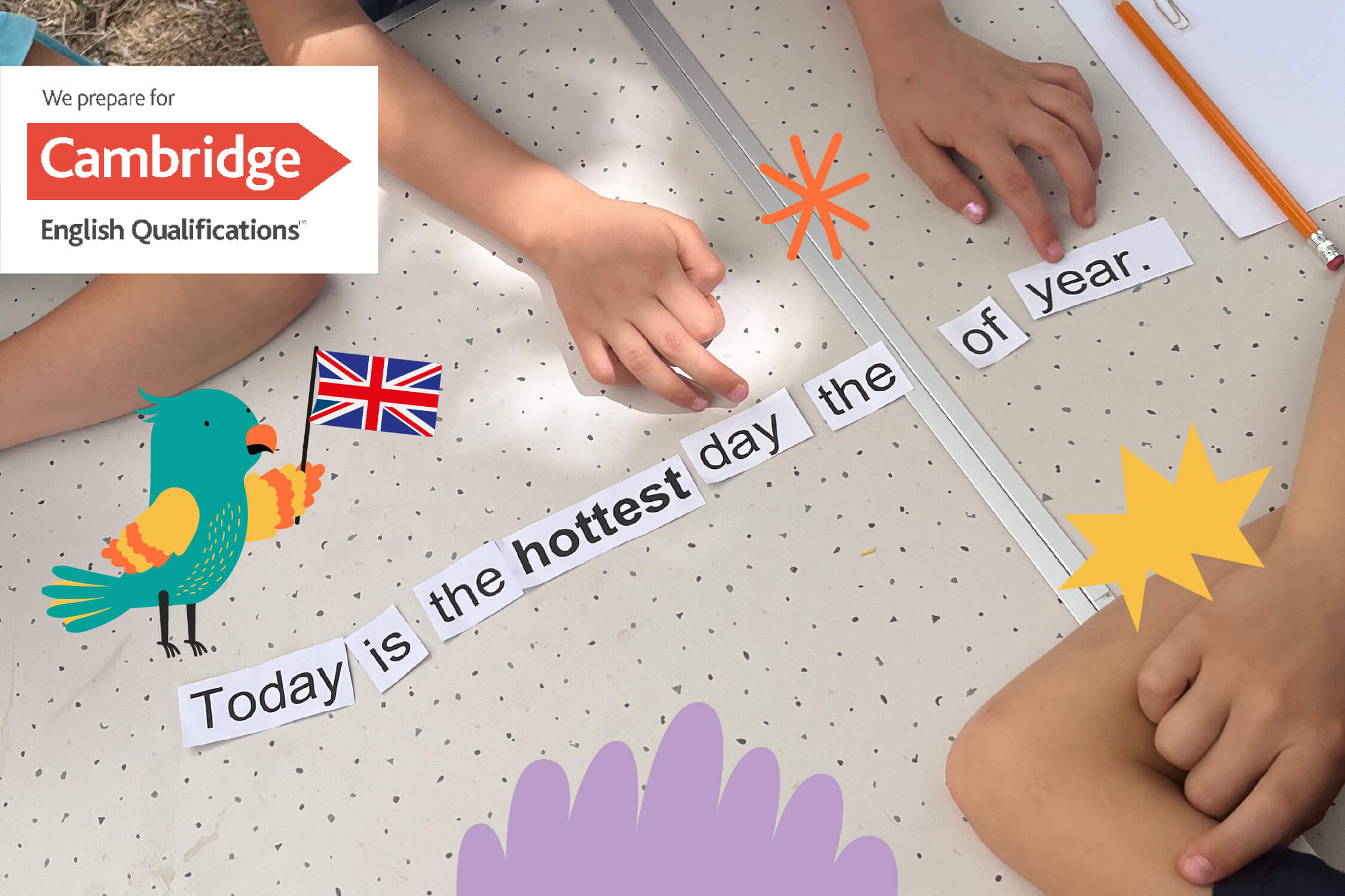 Bambini compongono con cartellini la frase "Today is the hottest day of the year", con il logo "We prepare for Cambridge English Qualifications"